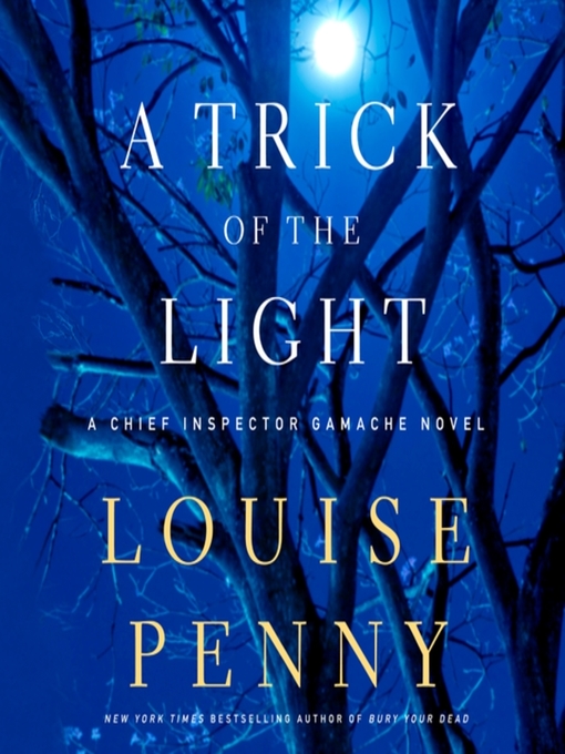 Title details for A Trick of the Light by Louise Penny - Available